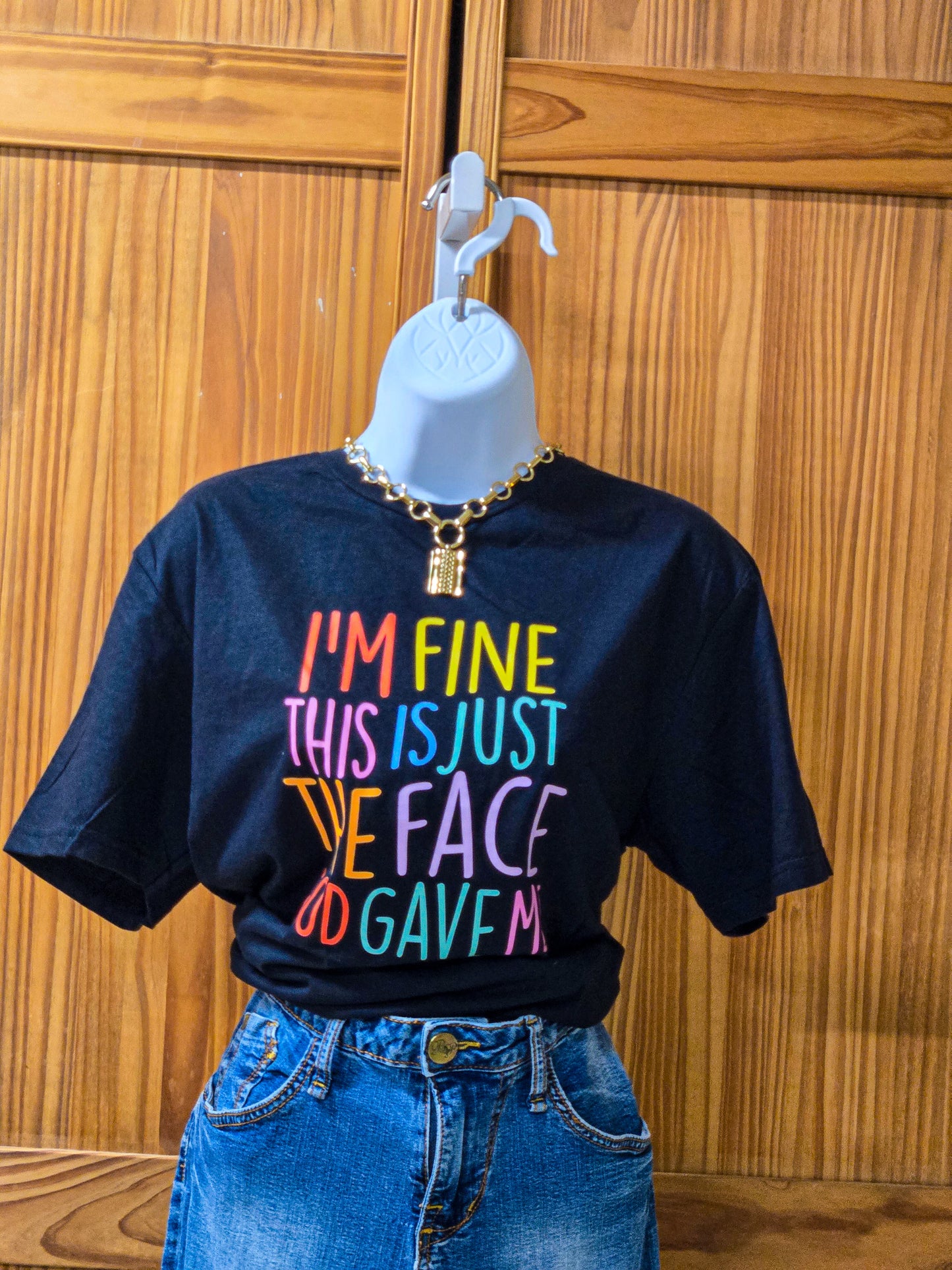 I'm fine this is the face God gave me graphic Tee