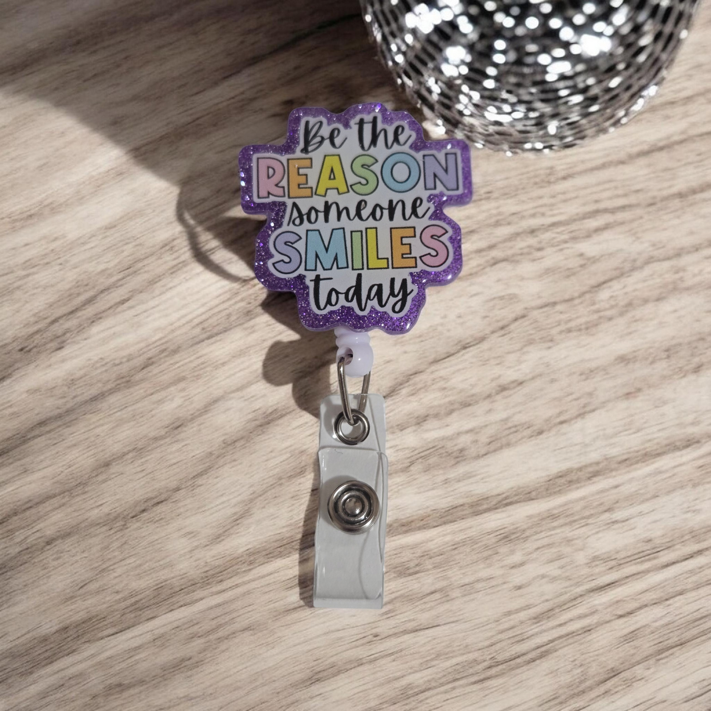 Be the reason someone smiles today badge reel- belt clip style