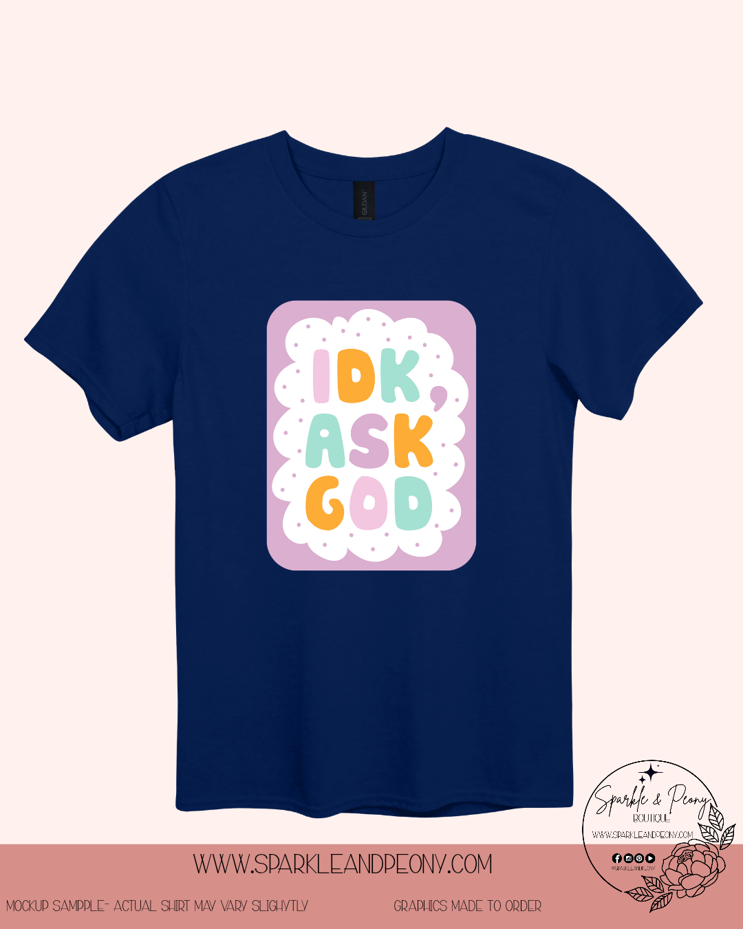 I dont know... ask God! Graphic tee