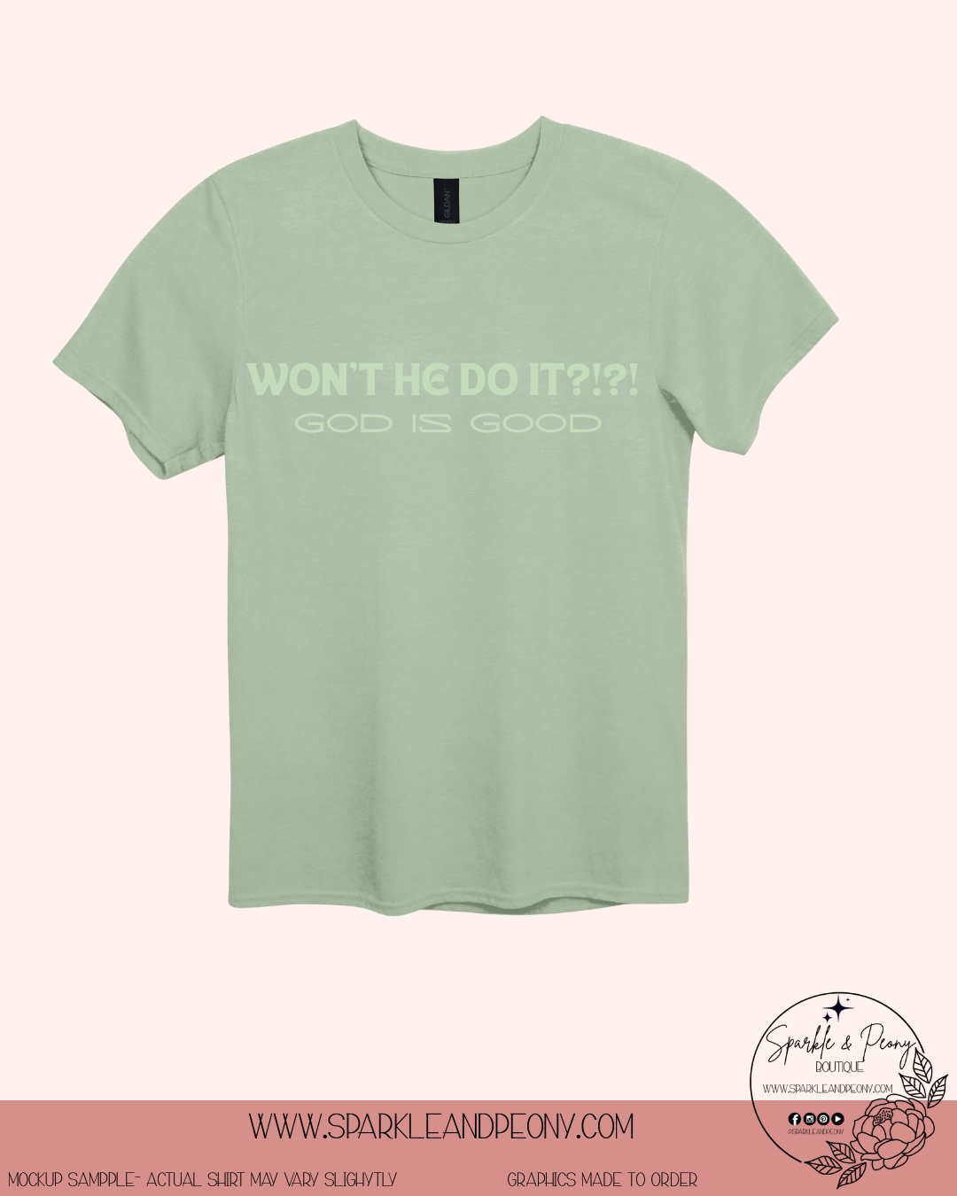 Won't he do it God is Good sage green graphic tee