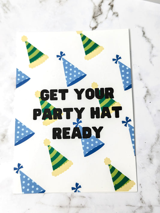 Get your party hat ready- birthday card