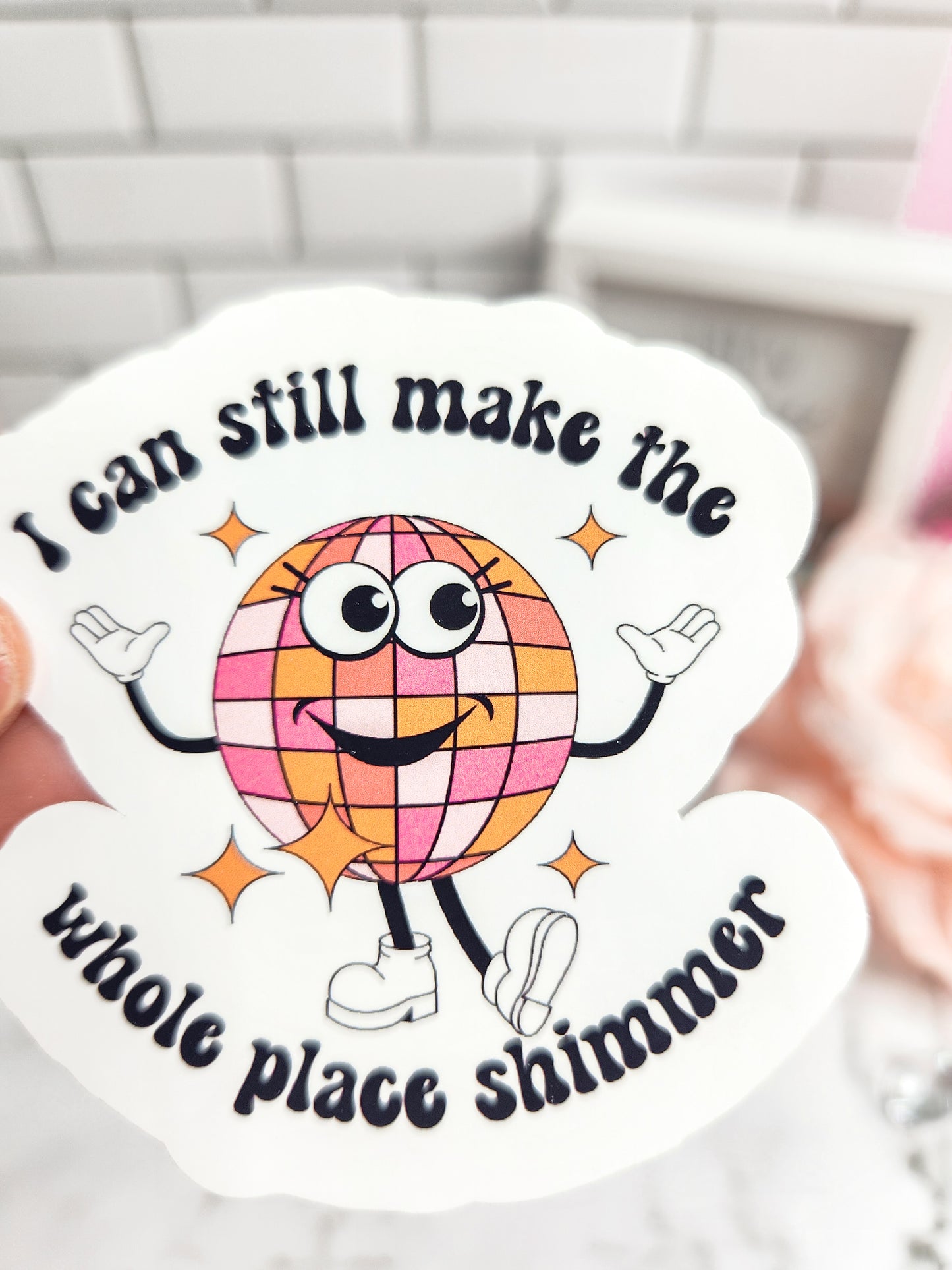 I can make the whole place shimmer sticker