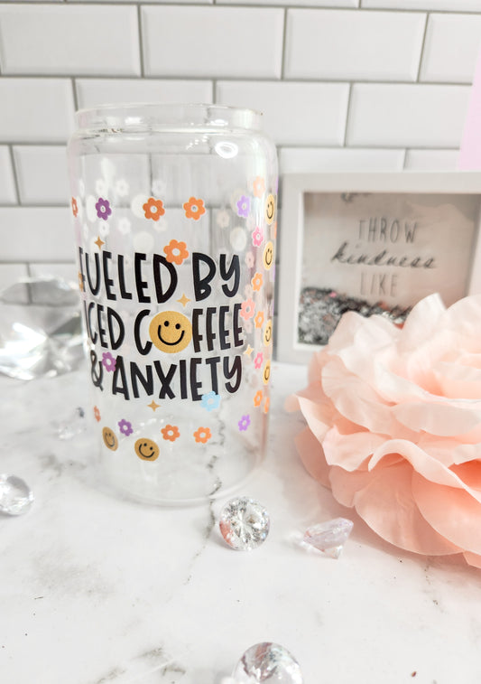 Fueled by iced coffee and anxiety- 16 oz glass can