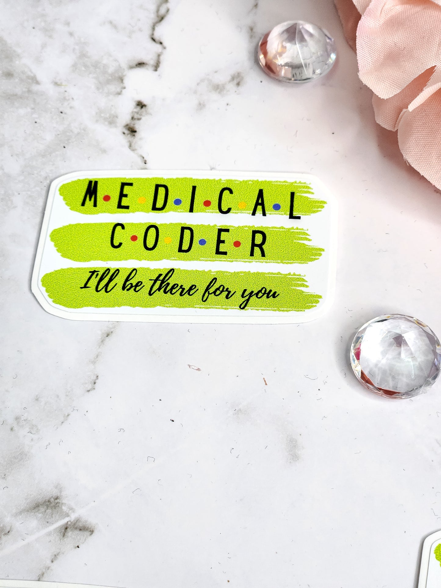 Medical coder- I'll be there for you