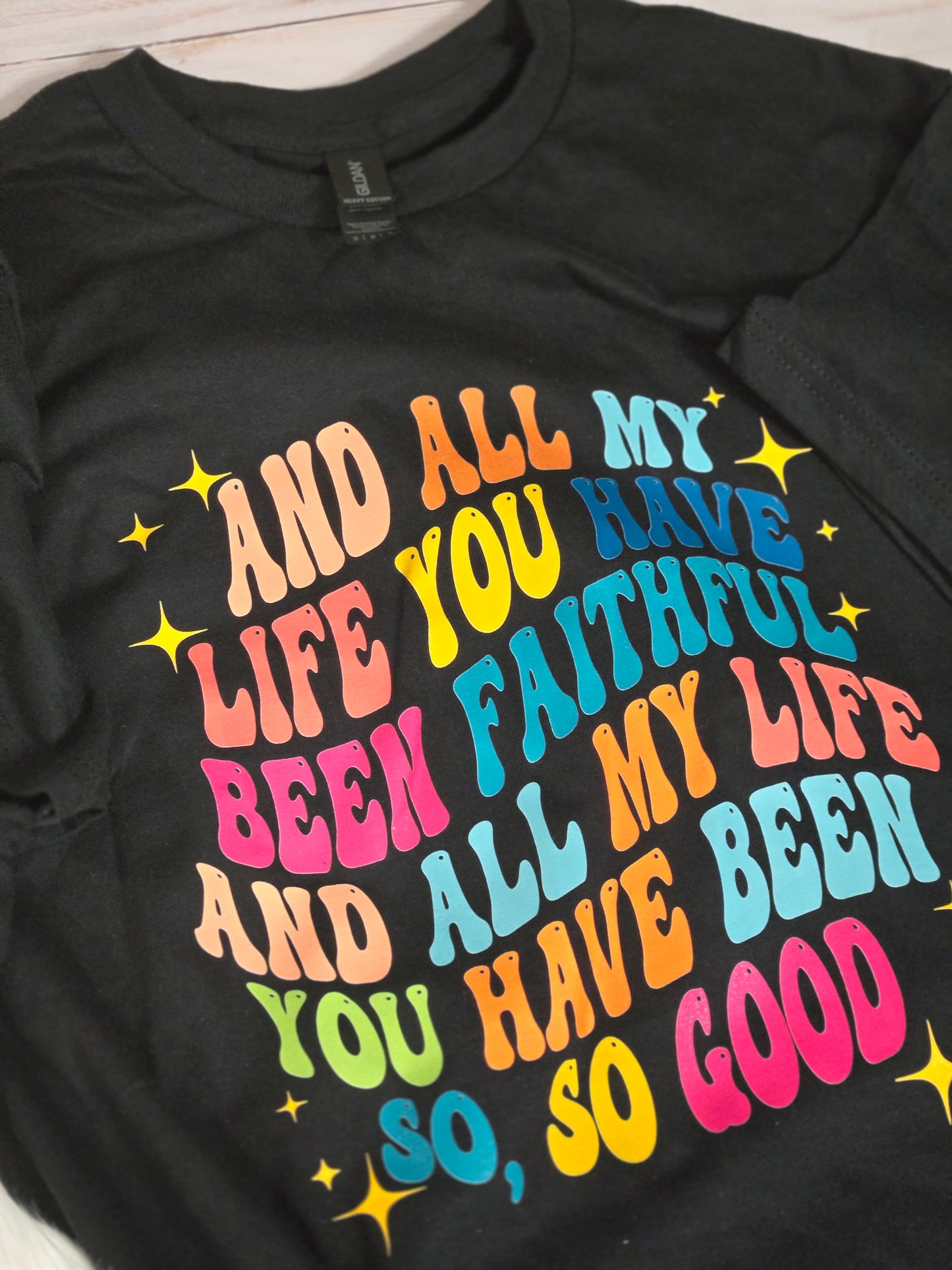 All my life you have been faithful worship graphic tee