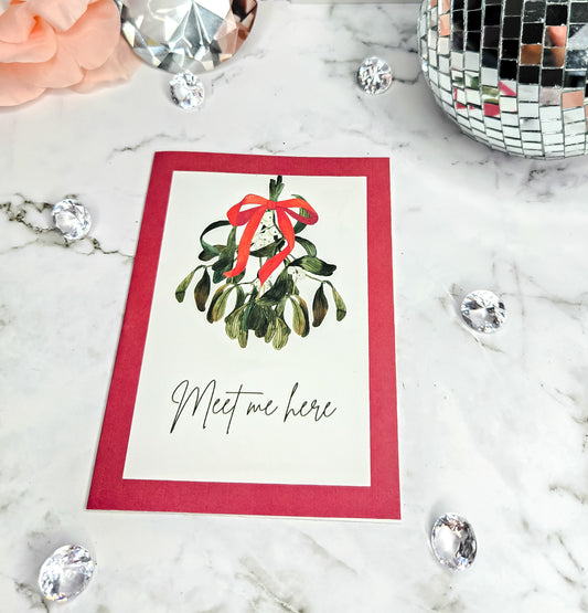 Meet me here under the mistletoe Christmas card