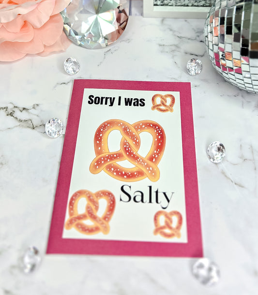 Sorry I was Salty pretzel pun greeting card