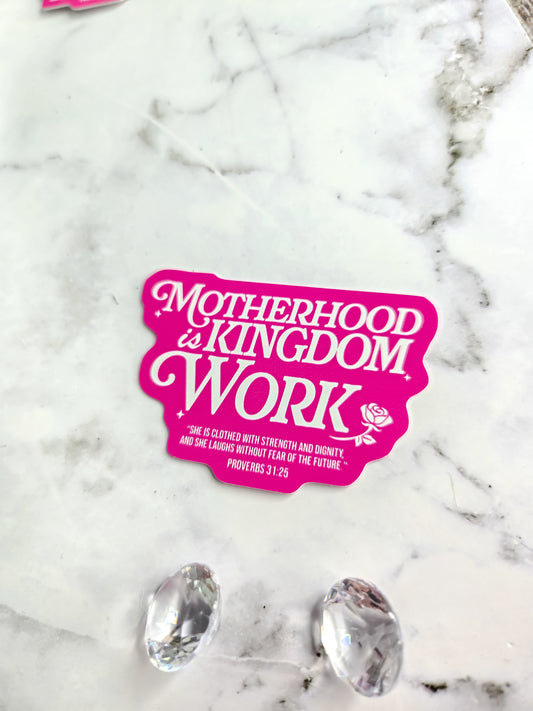 Motherhood is kingdom work- pink- sticker