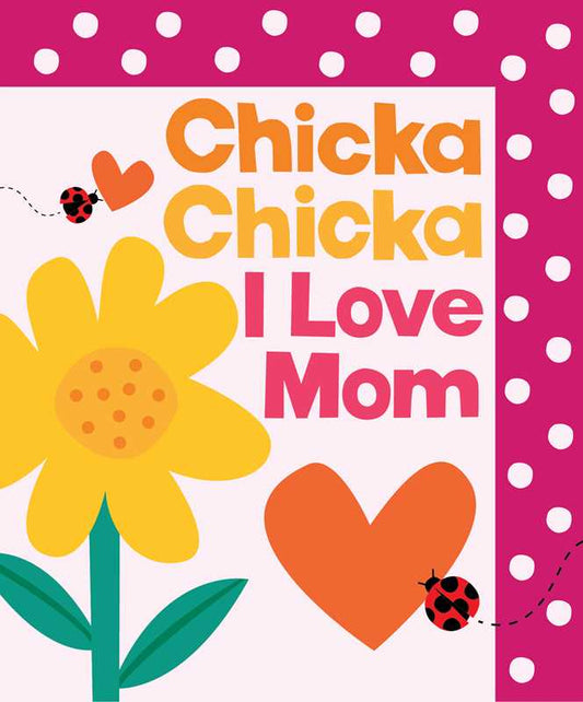 Chicka Chicka I Love Mom by Bill Martin Jr.