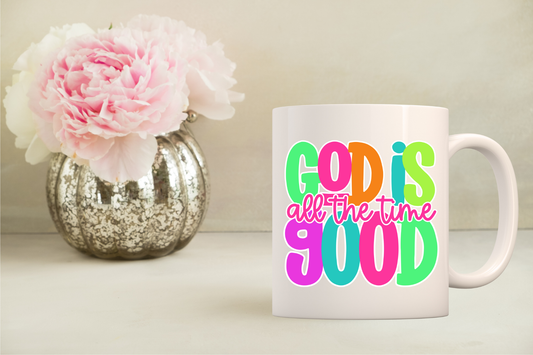 God is Good all the time colorful coffee mug 15 oz