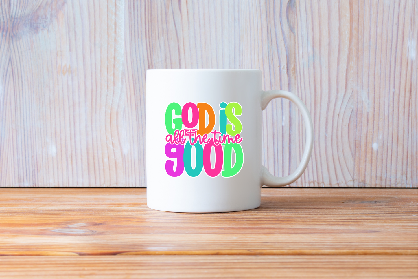 God is Good all the time colorful coffee mug 15 oz