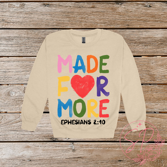 Made for more Valentines crewneck share your faith