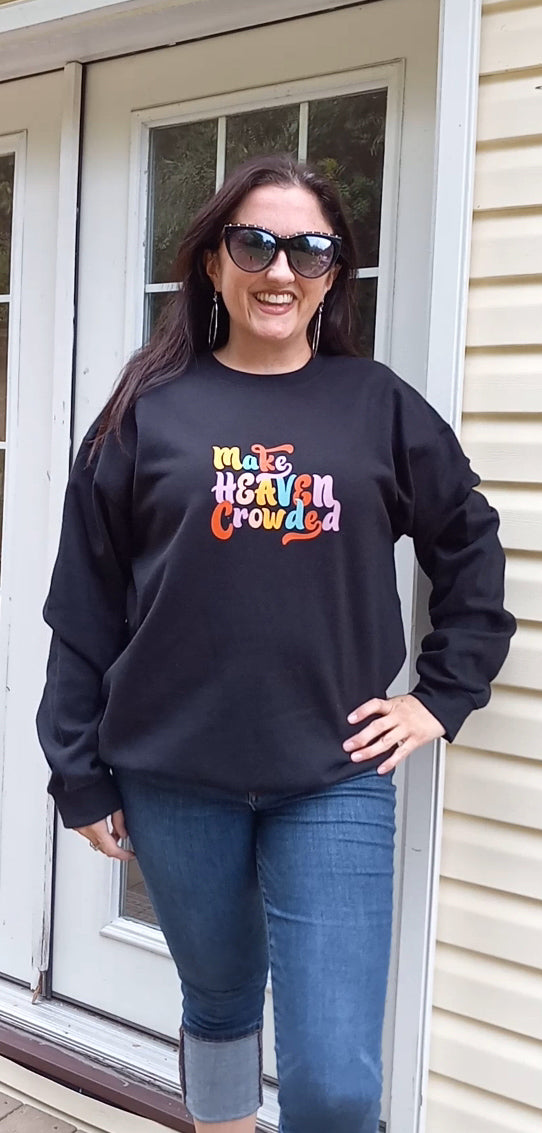 Make Heaven Crowded crewneck sweatshirt