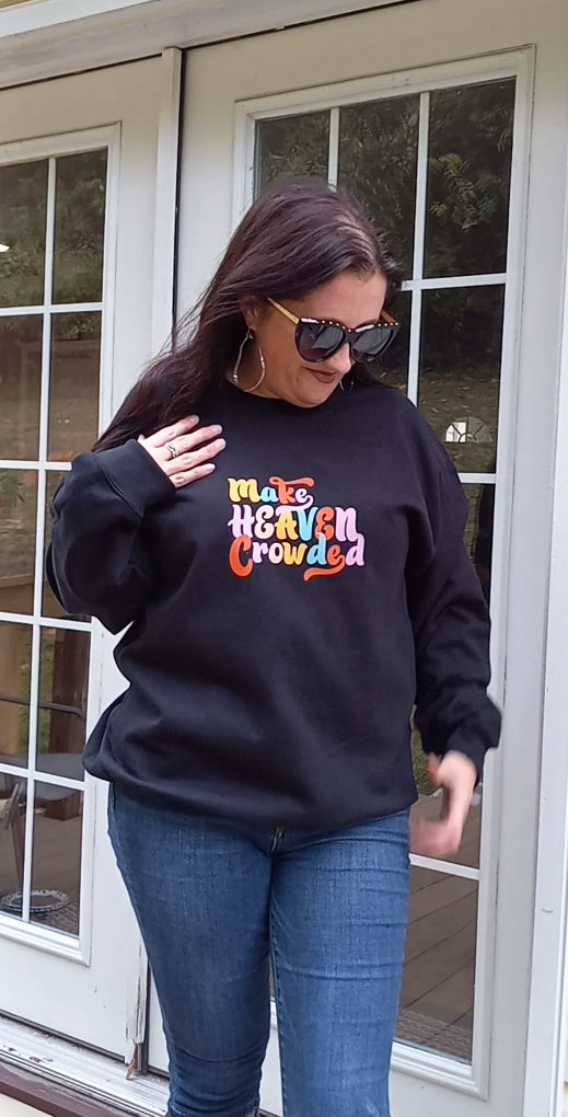 Make Heaven Crowded crewneck sweatshirt