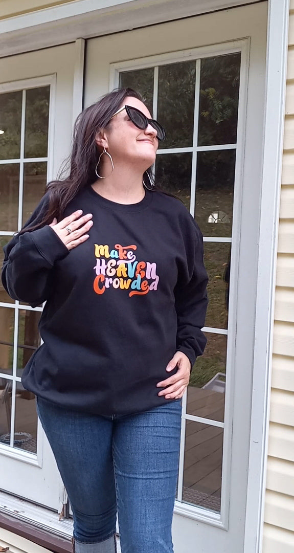 Make Heaven Crowded crewneck sweatshirt