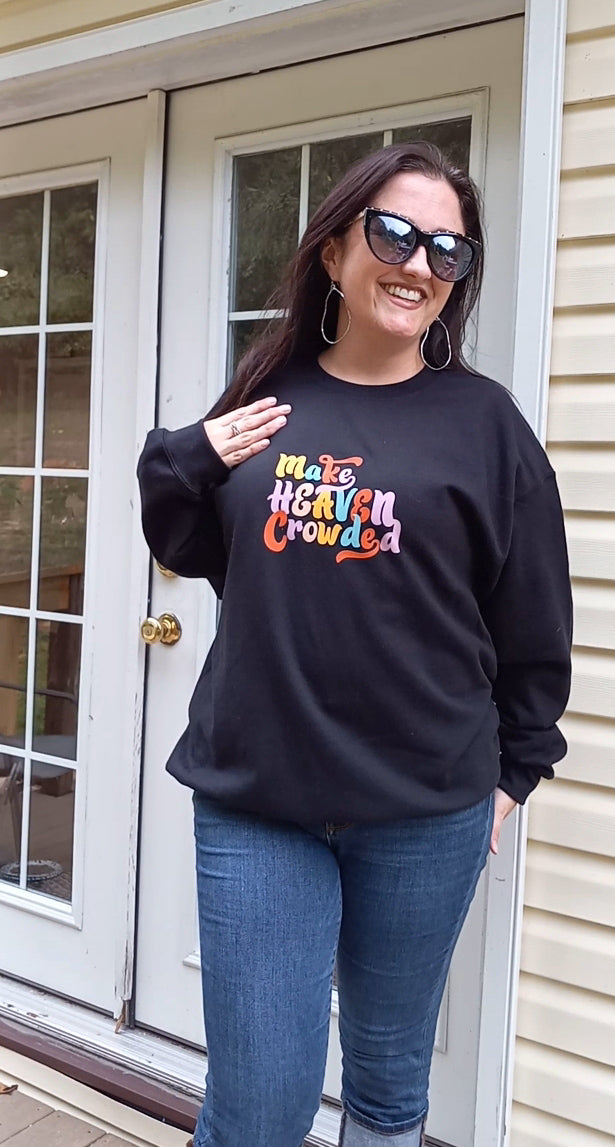 Make Heaven Crowded crewneck sweatshirt